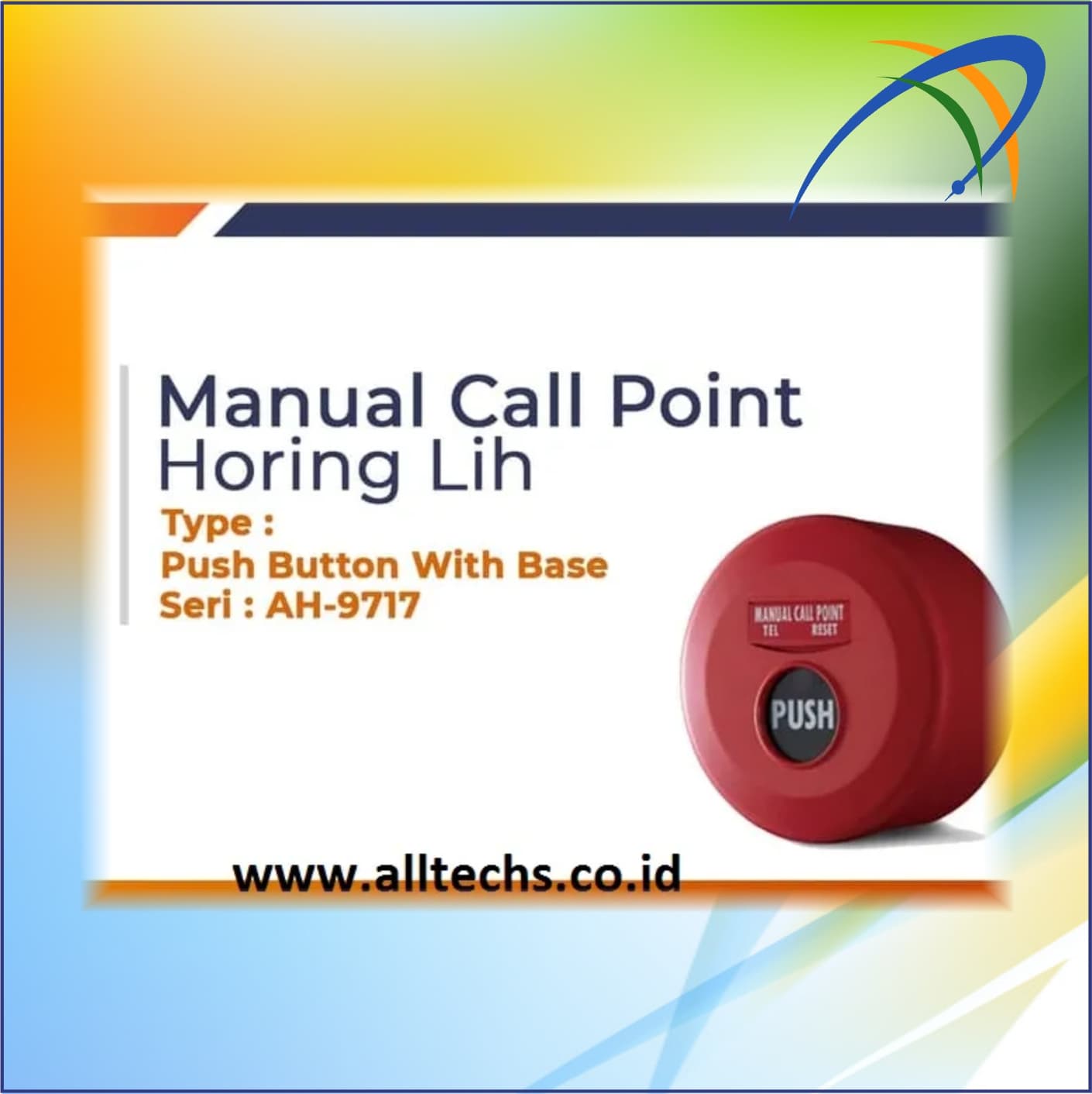 Manual Call Point Push Button Fire Alarm Kebakaran Horing Lih AH-9717